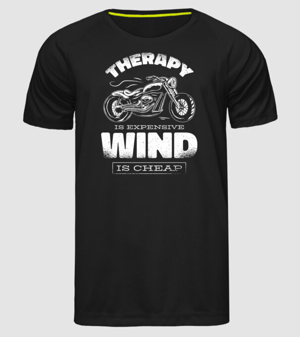 Terapia este scumpă, vântul este mai ieftin - Motociclist model negru pe tricou