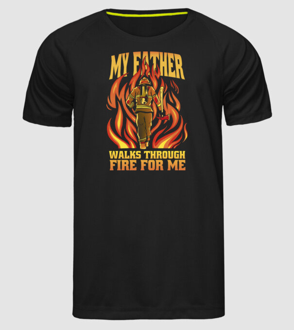 Tatăl meu trece prin foc pentru mine model negru pe tricou
