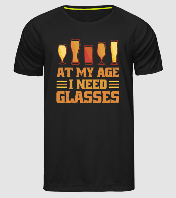 At my age i need glasses model negru pe tricou
