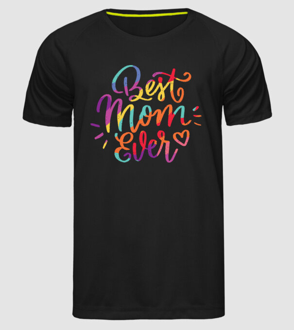 Best Mom Ever - Cea mai bună mamă model negru pe tricou