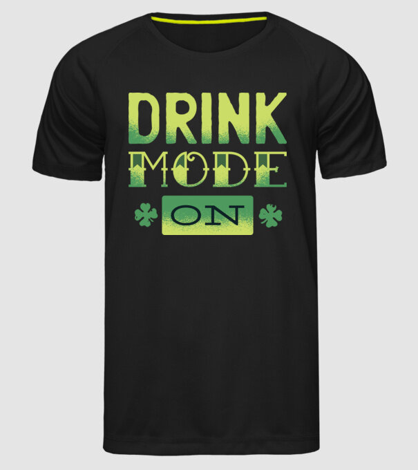 Drink mode on - Mod de băutură activat model negru pe tricou