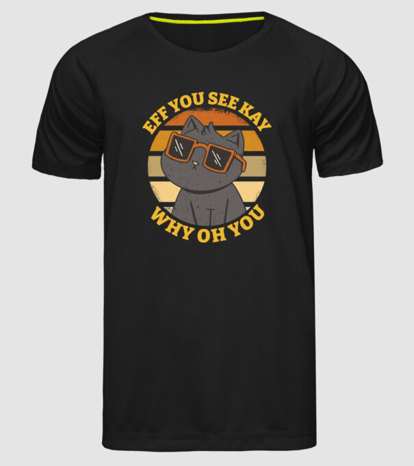 Eff You See Kay Why Oh You model negru pe tricou