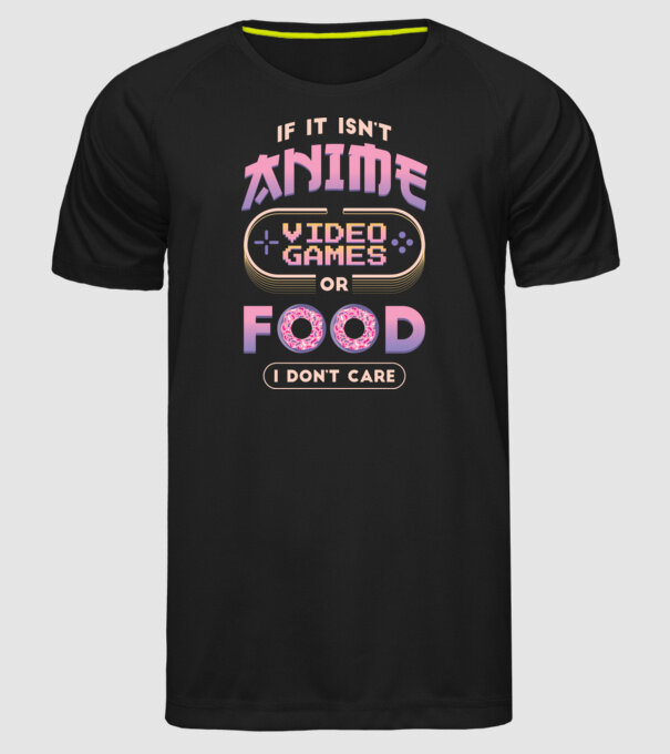 Dacă nu e vorba de anime, joc video sau mâncare, nu-mi pasă model negru pe tricou
