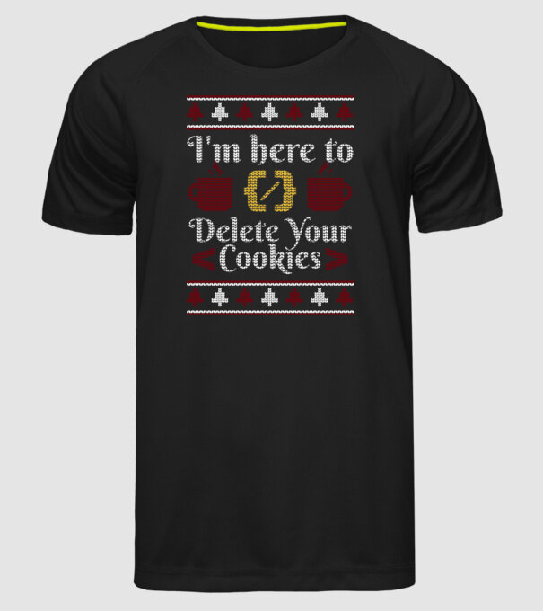 'I''m here to delete your cookies' model negru pe tricou