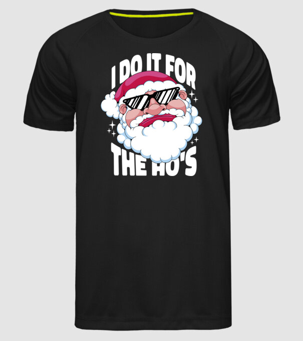 'I do it for the Ho''s' model negru pe tricou