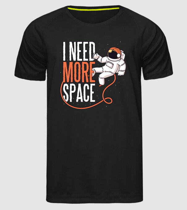 I need more space tricou astronaut model negru pe tricou