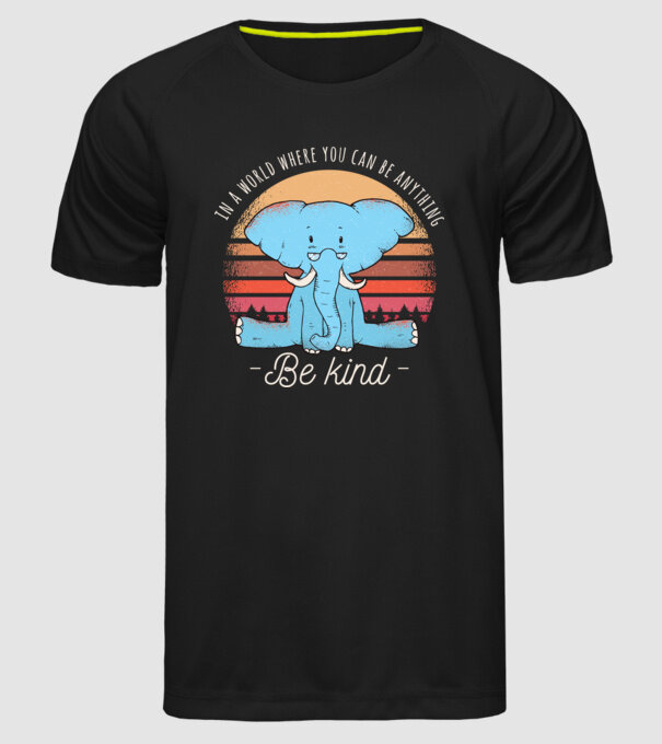 In a world where you can be anything be kind tricou elefant model negru pe tricou