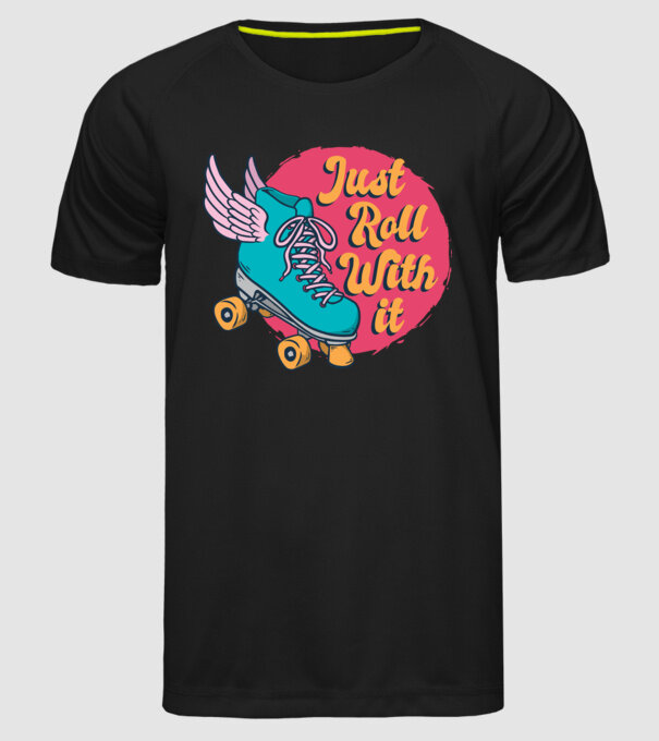 Just Roll with it - patine cu rotile model negru pe tricou