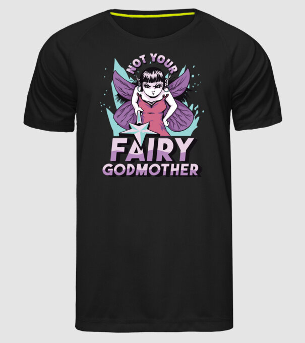 Not Your Fairy Godmother model negru pe tricou