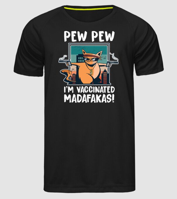 Pew Pew Pew Sunt vaccinat Madafakas model negru pe tricou