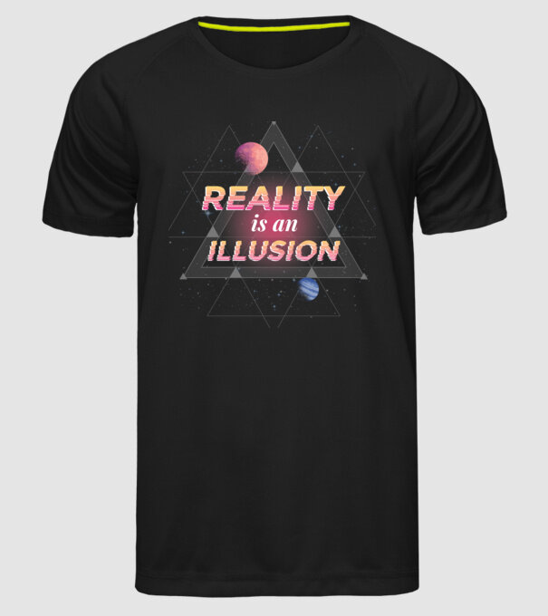 Reality is an Illusion model negru pe tricou