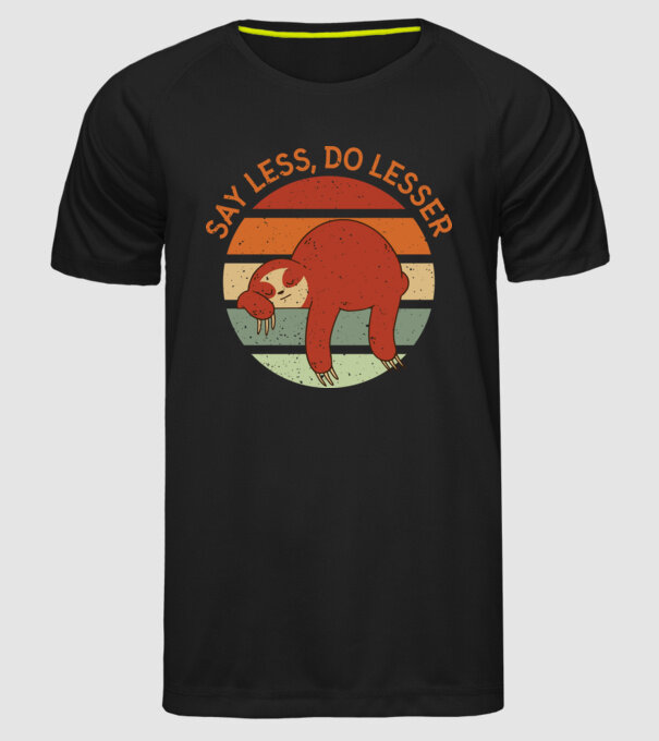 Say less, do lesser cu Leneș model negru pe tricou