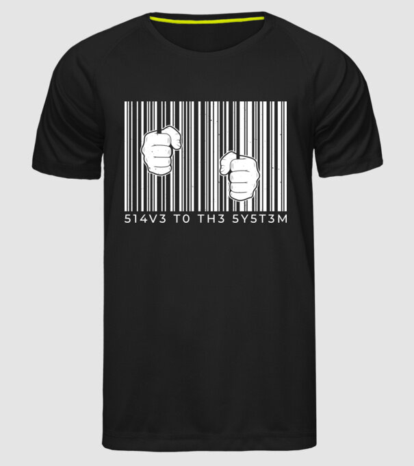 Slave to the system - Sclav al sistemului model negru pe tricou