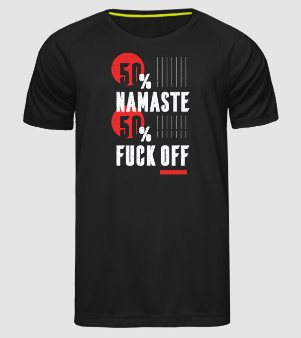50 Namaste, 50 Fuck Off model negru pe tricou