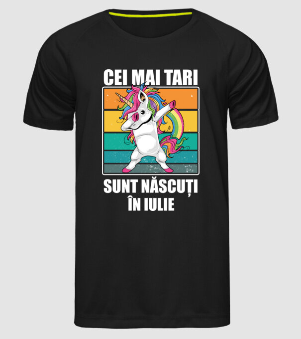 Cei mai tari sunt născuți în iulie model negru pe tricou