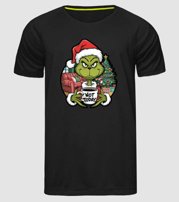 Not Today Grinch model negru pe tricou