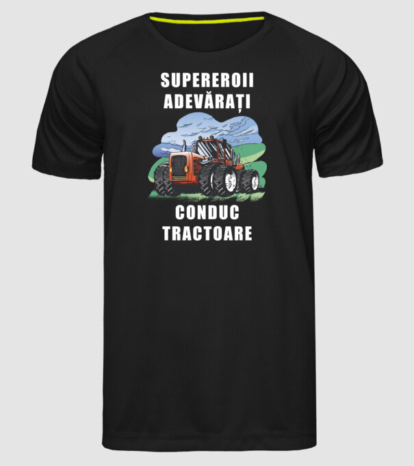Supereroii adevărați conduc tractoare_D3470804 model negru pe tricou