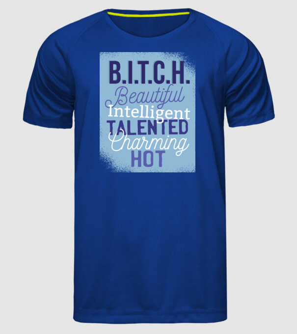 B.I.T.C.H. - Tricou cu inscripție amuzantă model albastru regal pe tricou