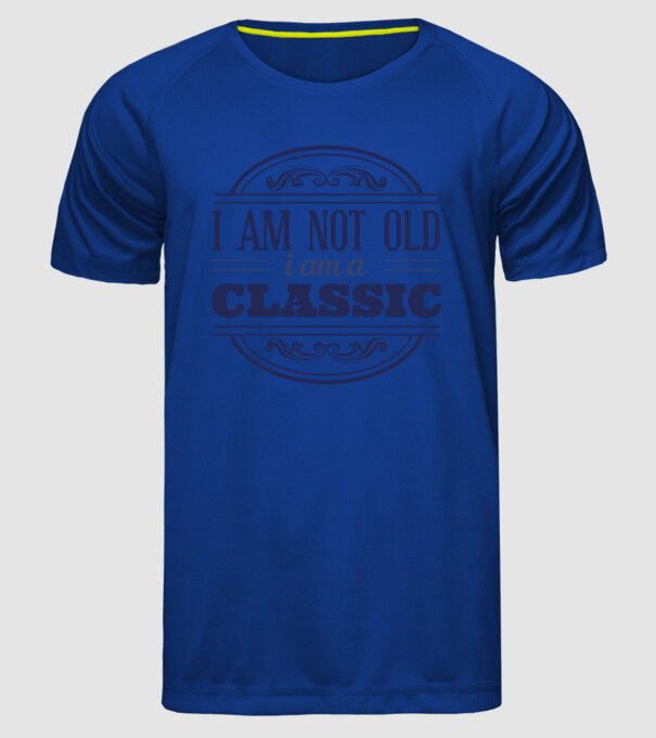 'I''m not old, I am a Classic' model albastru regal pe tricou