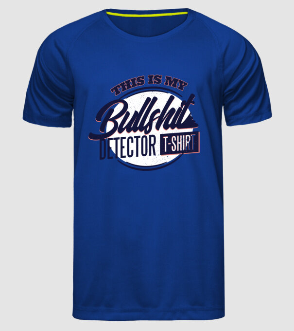 This is my Bullshit Detector T-shirt - tricoul detector de prostii model albastru regal pe tricou