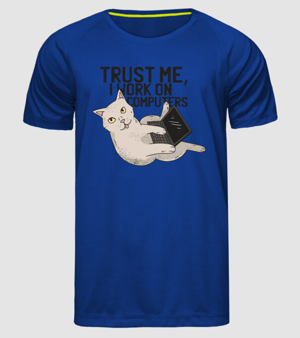 Trust me, I work on Computers model albastru regal pe tricou
