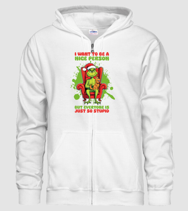 I want to be a nice person but everyone is just so stupid - Grinch model alb pe tricou