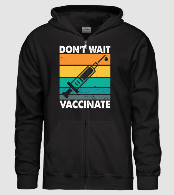 Don't wait vaccinate model negru pe tricou