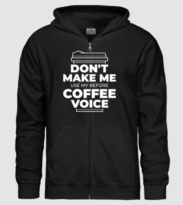 Nu mă face să-mi folosesc vocea de dinainte de cafea model negru pe tricou