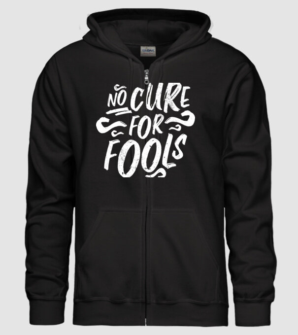 No cure for Fools - Nu există leac pentru proști model negru pe tricou