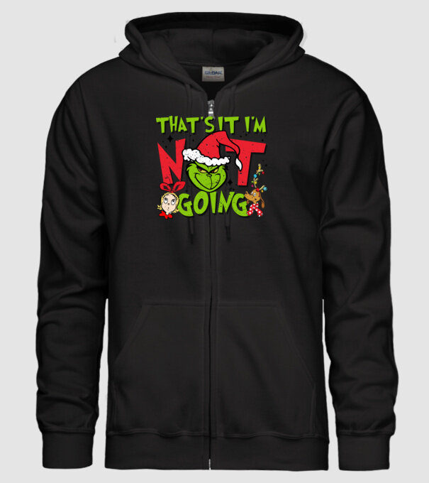 That's it I'm not going - Grinch model negru pe tricou