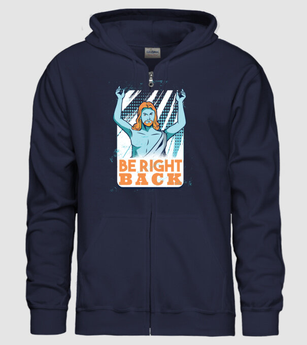 Be right back Jesus - Profeția Isus se întoarce model albastru închis pe tricou