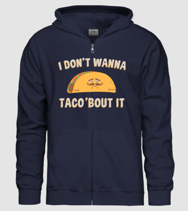 I dont wanna taco about it model albastru închis pe tricou