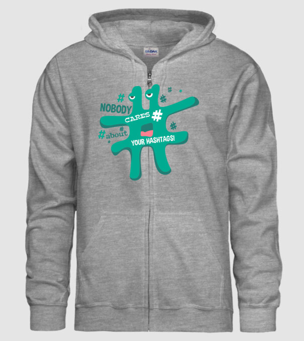 Nobody cares about your hashtags model gri pe tricou