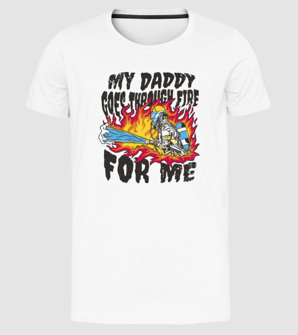 Tatăl meu trece și prin foc pentru mine model alb pe tricou
