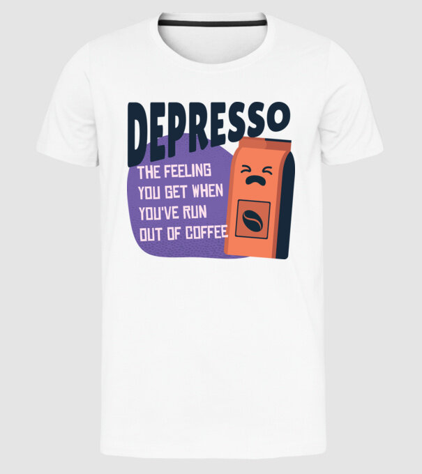 Depresso - Sentimentul când rămâi fără cafea model alb pe tricou