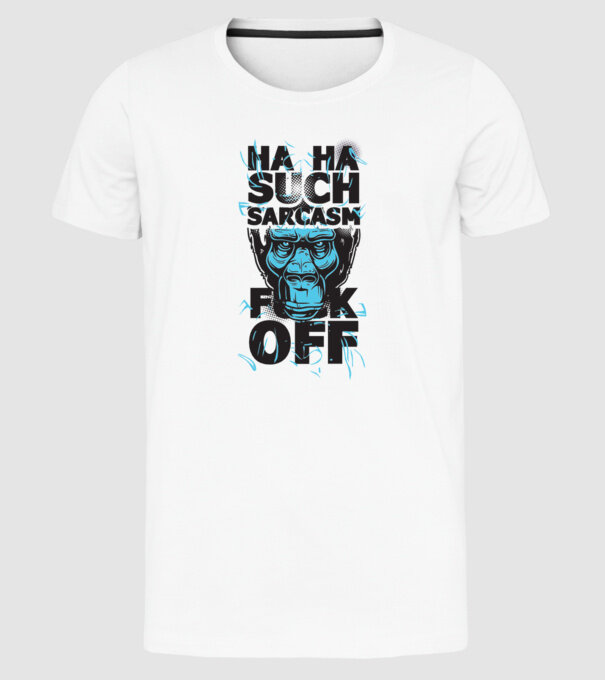 Haha, Such Sarcasm model alb pe tricou