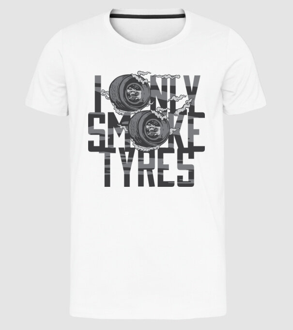 I only smoke Tyres model alb pe tricou