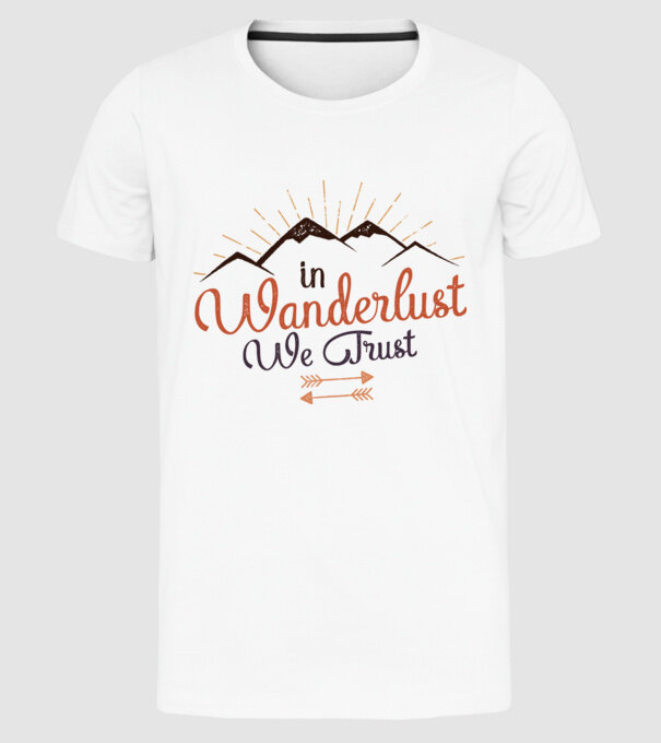 In Wanderlust we trust model alb pe tricou