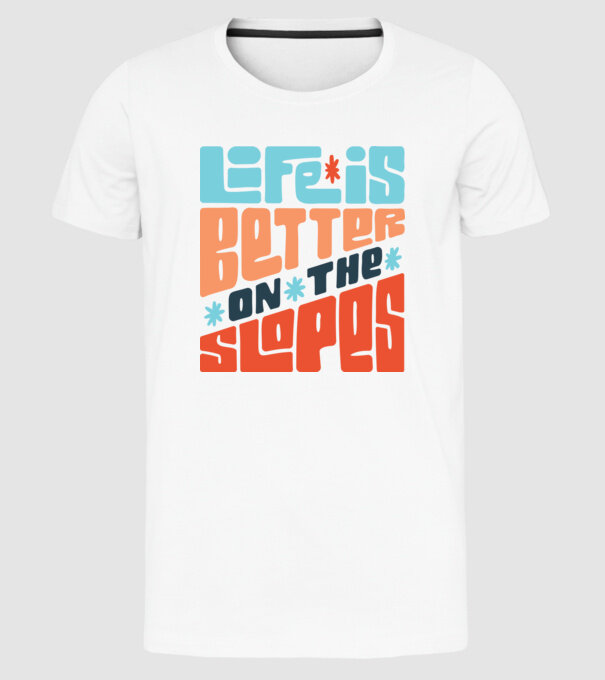 Life is better on the slopes - Snowboard model alb pe tricou