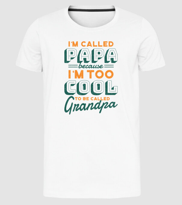 Mi se spune Tată pentru că sunt prea cool pentru a fi Bunic model alb pe tricou