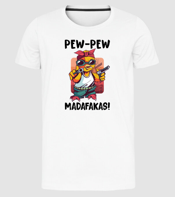 Pew Pew Pew Madafakas Pui alb model alb pe tricou
