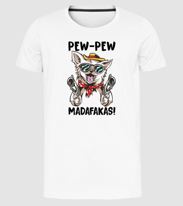 Pew Pew Pew Madafakas Chivava alb model alb pe tricou