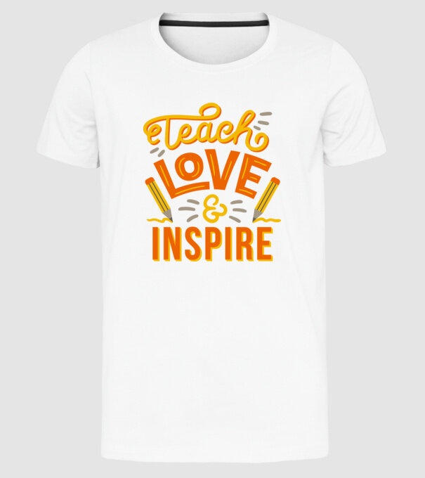 Teach Love Inspire pentru profesori model alb pe tricou