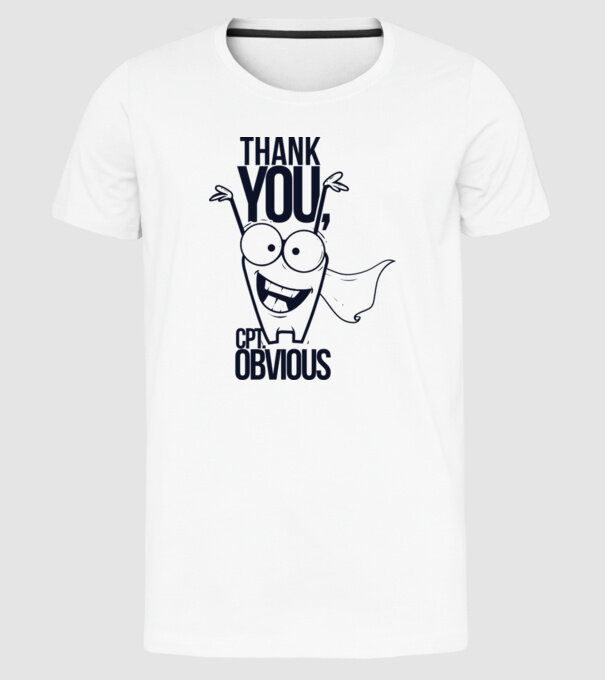 Thank You Captain obvious model alb pe tricou