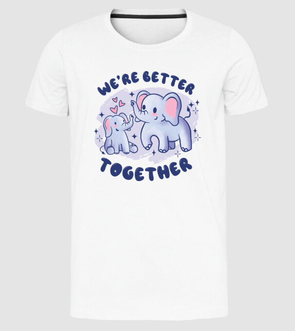 'We''re Better Together Elephant' model alb pe tricou