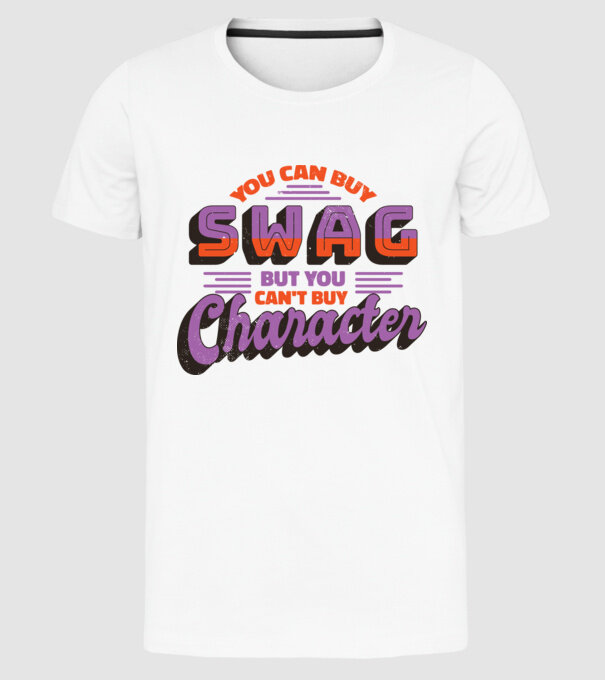 You can buy swag but you cant buy character model alb pe tricou