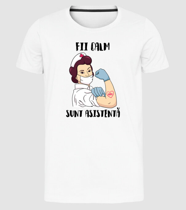 Fii calm, sunt asistentă model alb pe tricou