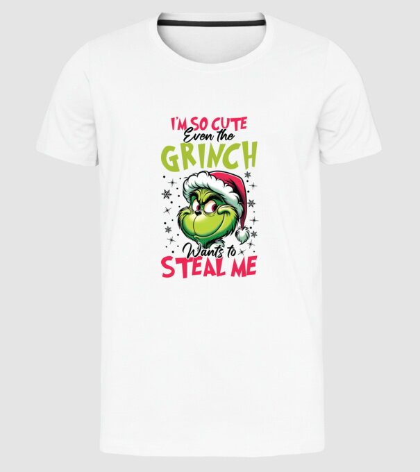 I'm so cute even the Grinch wants to steal me model alb pe tricou