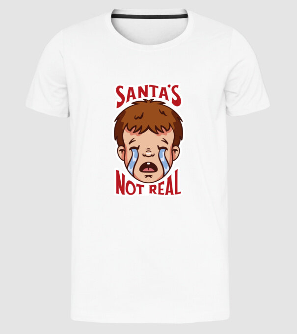 Santa's Not Real copil plângând model alb pe tricou