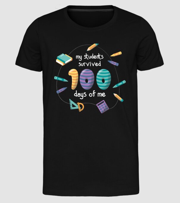 Elevii mei au supraviețuit 100 de zile cu mine model negru pe tricou